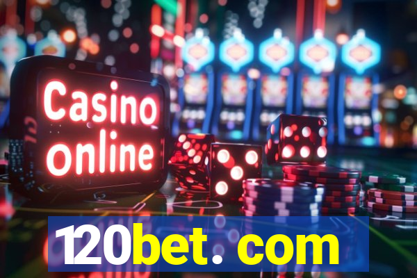 120bet. com